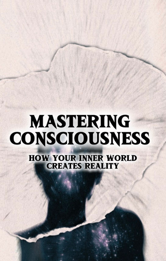 Mastering Consciousness